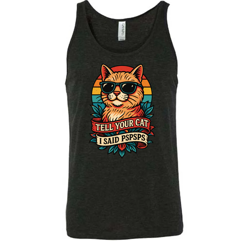 Tell Your Cat I Said Pspsps Shirt Unisex - Image 2