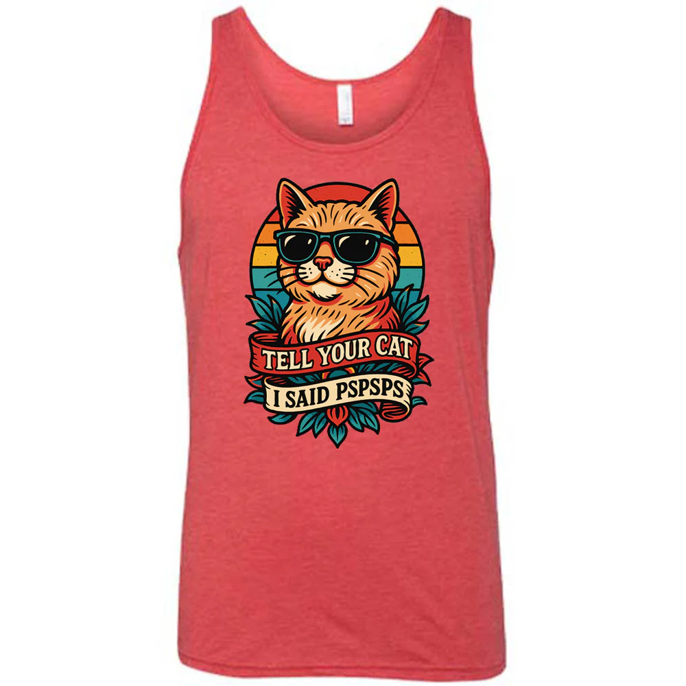 Tell Your Cat I Said Pspsps Shirt Unisex - Image 6