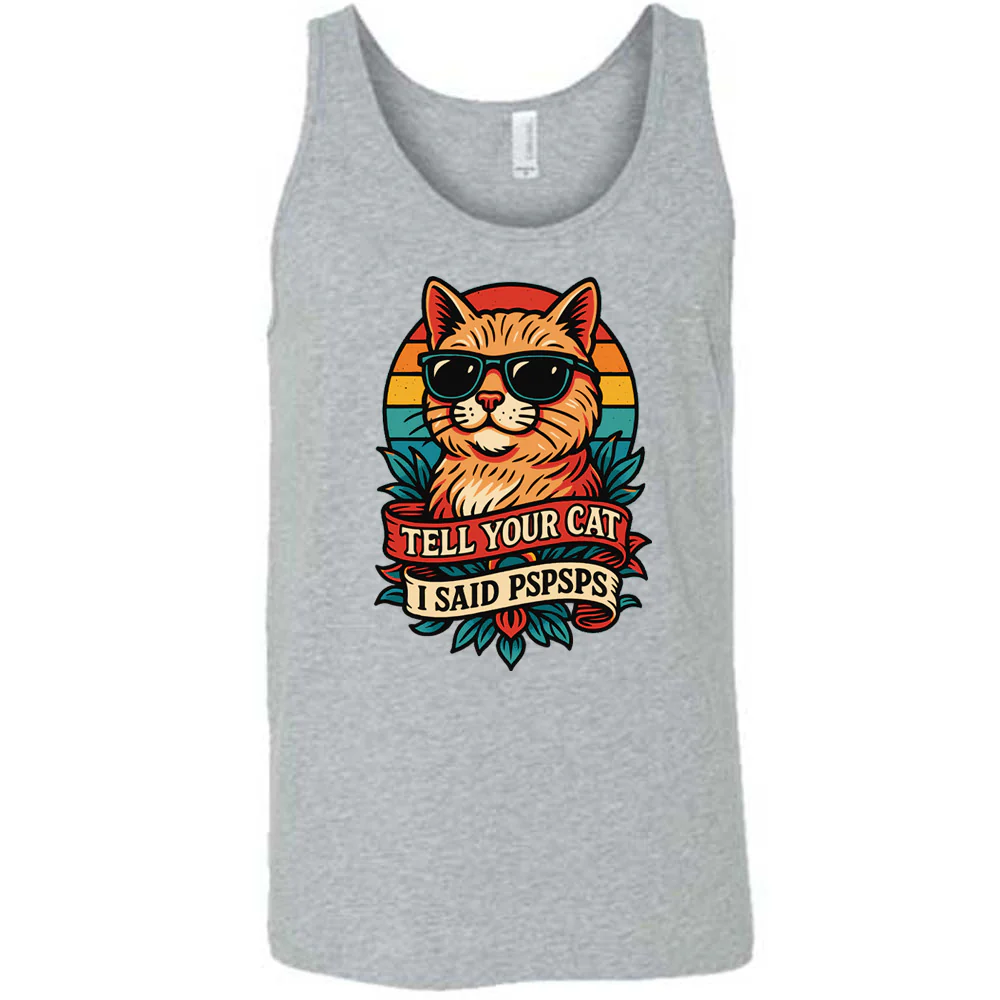 Tell Your Cat I Said Pspsps Shirt Unisex - Image 8