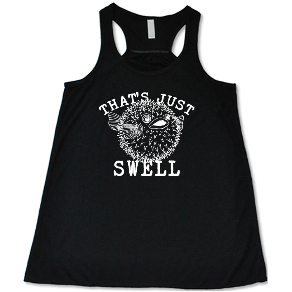 That's Just Swell Shirt