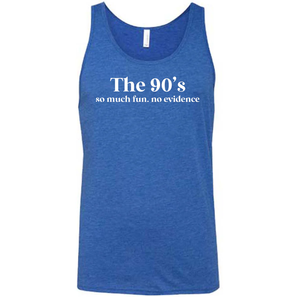 The 90's So Much Fun No Evidence Shirt Unisex - Image 5