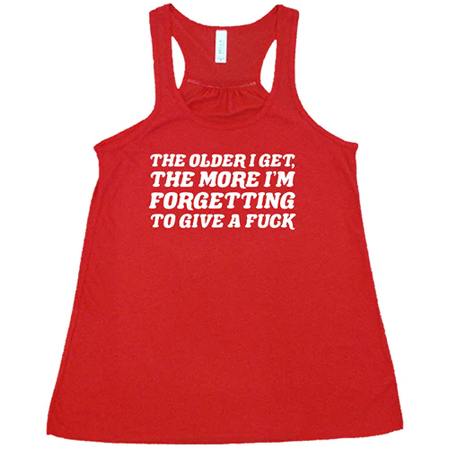 The Older I Get, The More I'm Forgetting To Give A Fuck Shirt - Image 5
