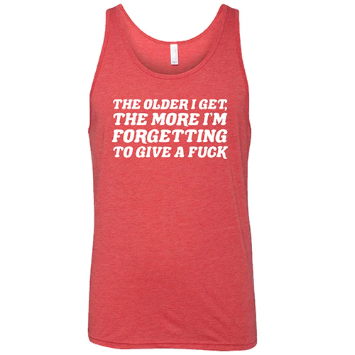 The Older I Get, The More I'm Forgetting To Give A Fuck Shirt Unisex - Image 8