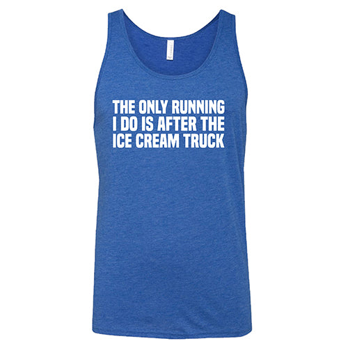 The Only Running I Do Is After The Ice Cream Truck Shirt Unisex - Image 4