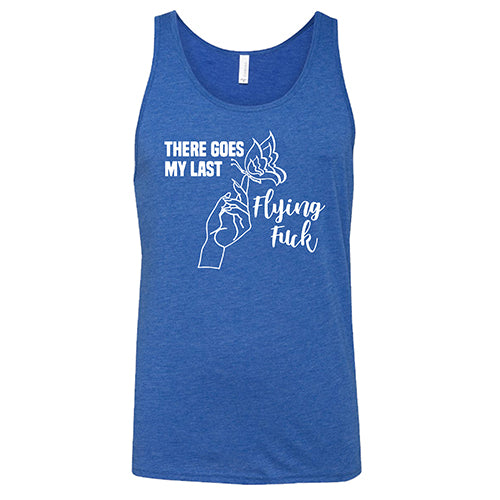 There Goes My Last Flying Fuck Shirt Unisex - Image 4