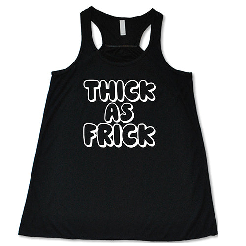 Thick As Frick Shirt - Image 2