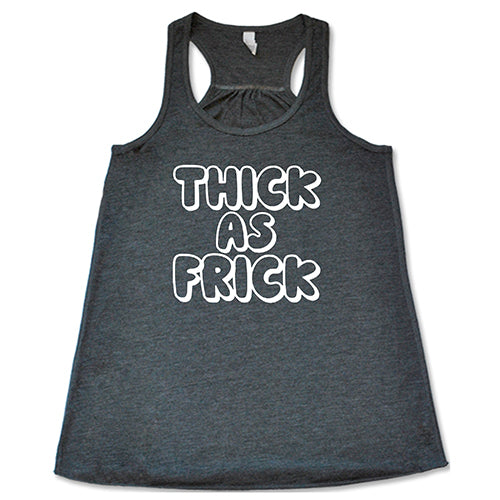 Thick As Frick Shirt - Image 4