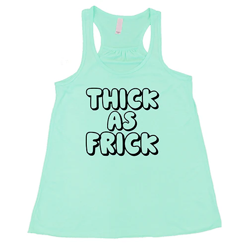 Thick As Frick Shirt - Image 5