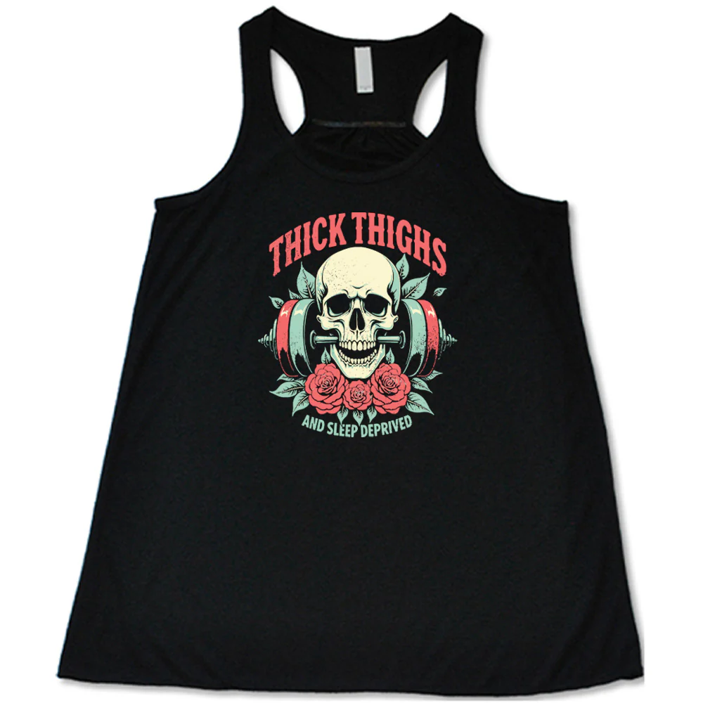 Thick Thighs And Sleep Deprived Shirt