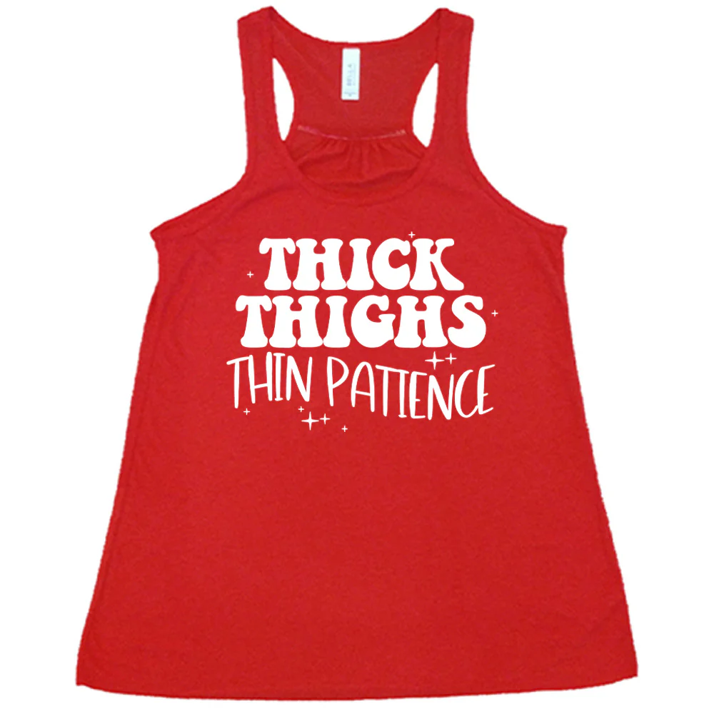 Thick Thighs Thin Patience Shirt - Image 4