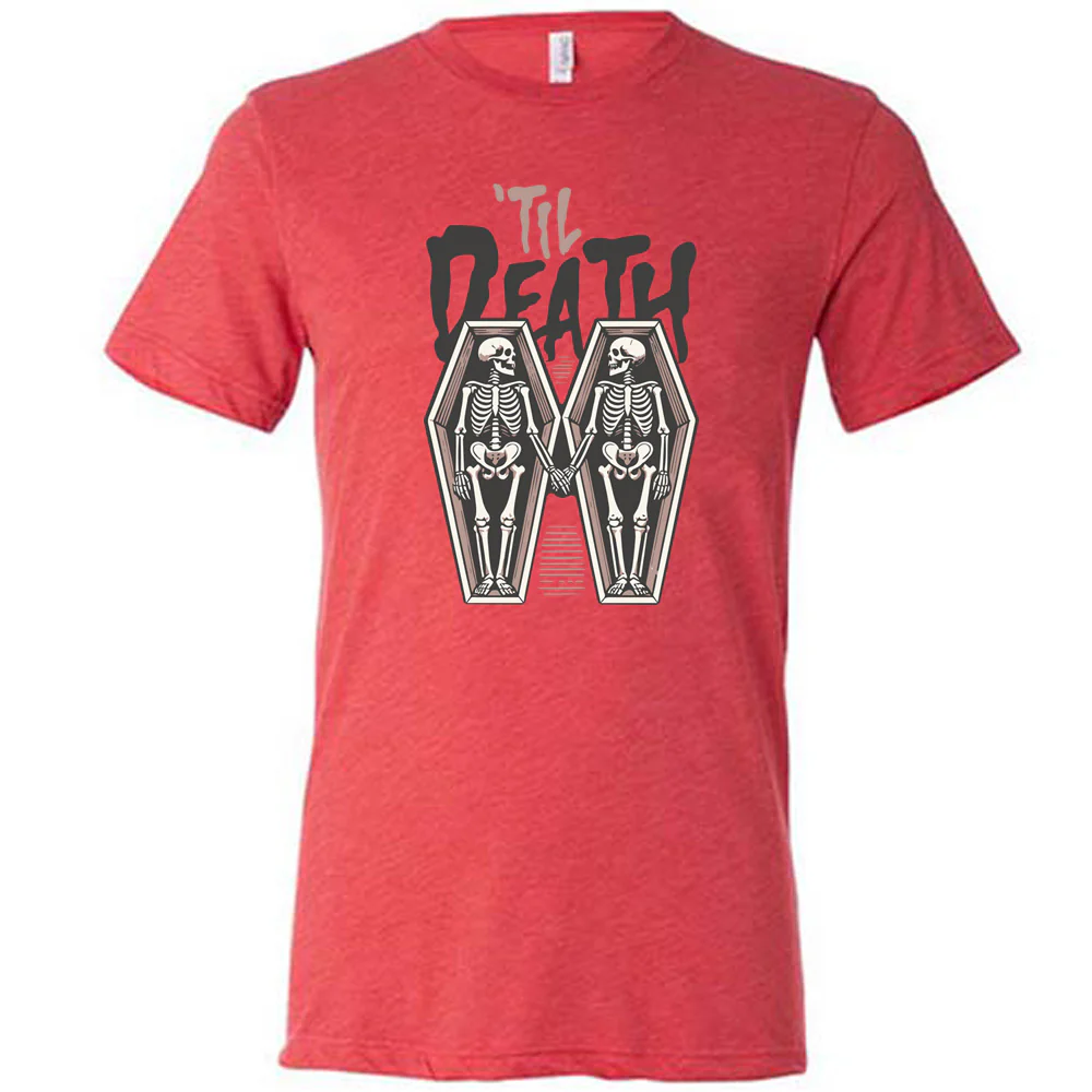 Till Death Shirt Unisex - Image 5