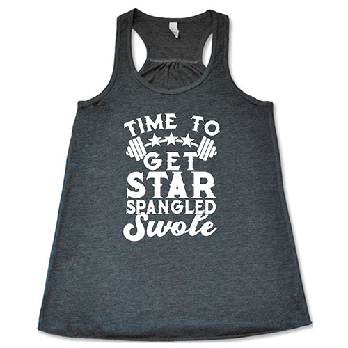 Time To Get Star Spangled And Swole Shirt - Image 3