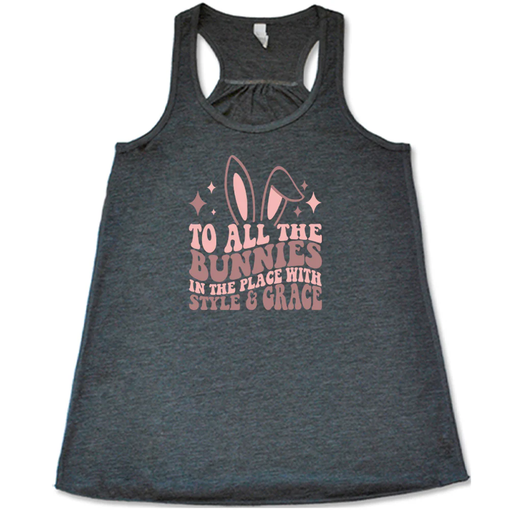 To All The Bunnies in the Place with Style and Grace Shirt - Image 6