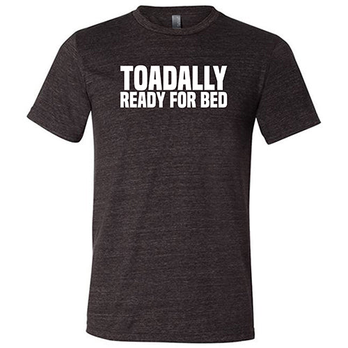 Toadally Ready for Bed Shirt Unisex - Image 3