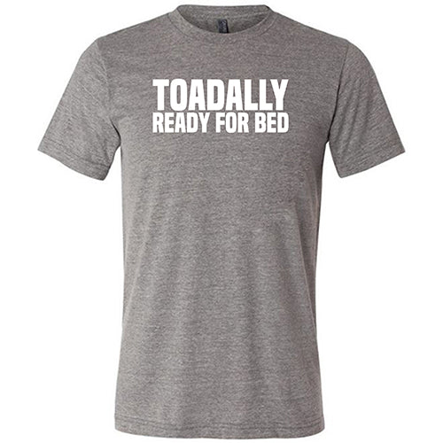 Toadally Ready for Bed Shirt Unisex - Image 5