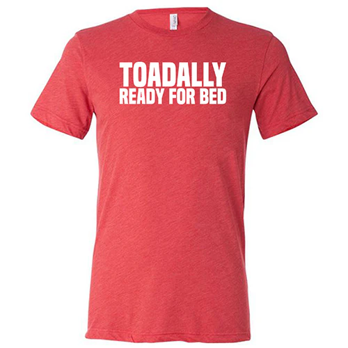 Toadally Ready for Bed Shirt Unisex - Image 7