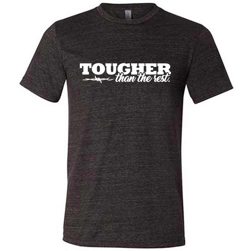 Tougher Than The Rest Shirt Unisex