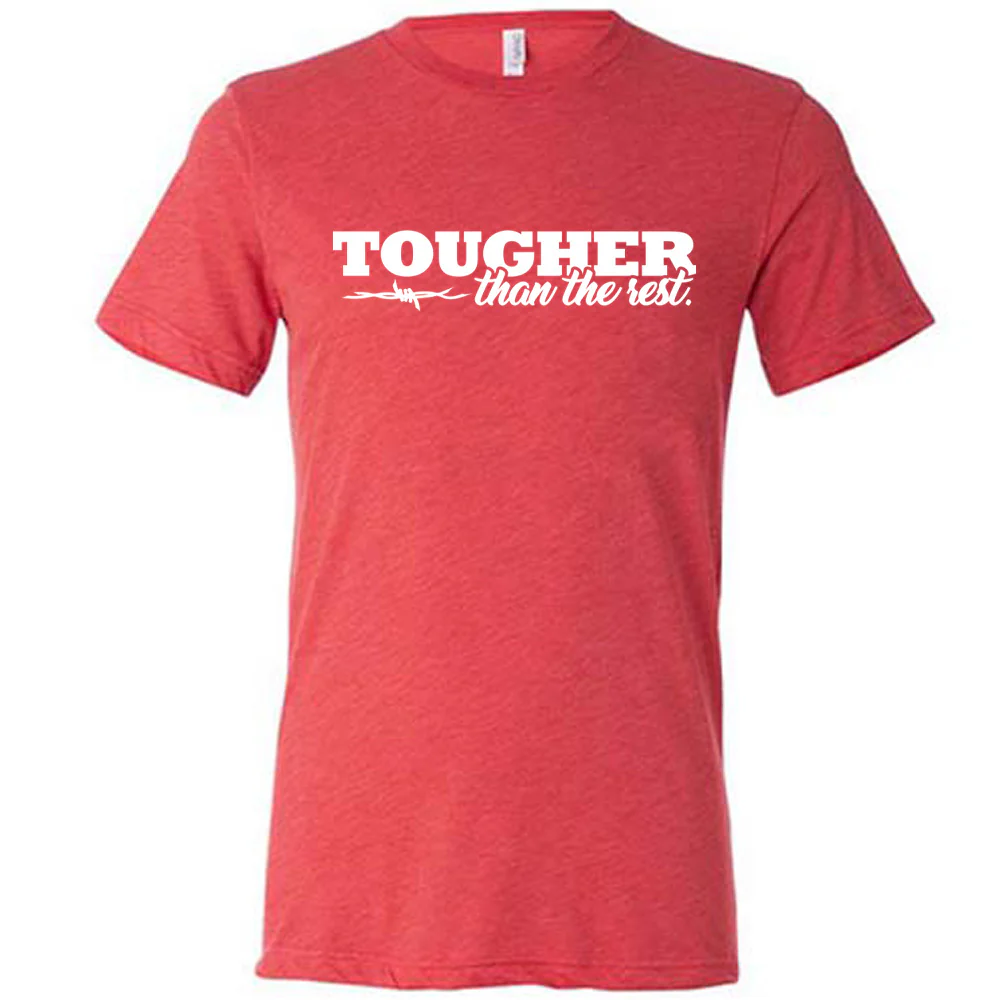 Tougher Than The Rest Shirt Unisex - Image 5