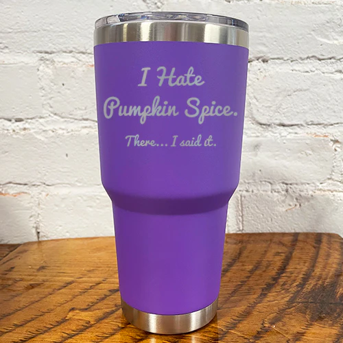Tumbler | I Hate Pumpkin Spice. There I Said It - Image 3