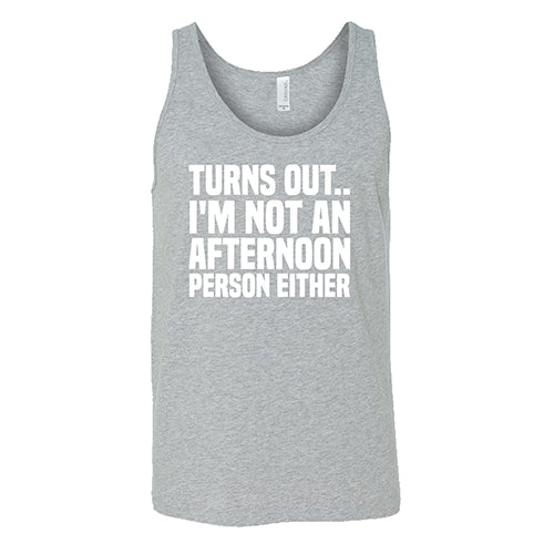 Turns Out I'm Not An Afternoon Person Either Shirt Unisex - Image 2