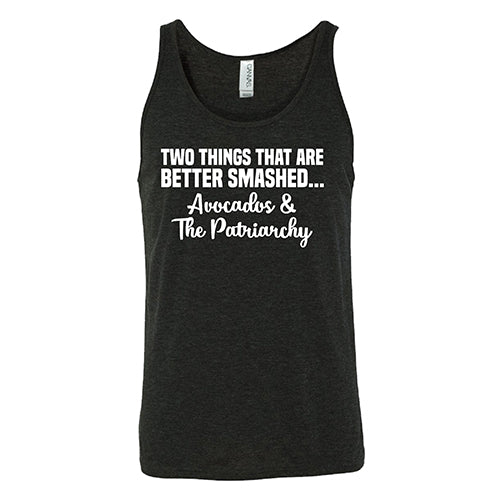 Two Things That Are Better Smashed... Avocados & The Patriarchy Shirt Unisex - Image 4