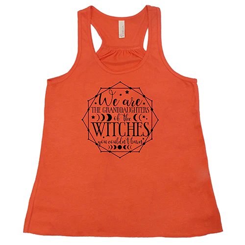We Are The Granddaughters Of The Witches You Couldn't Burn Shirt