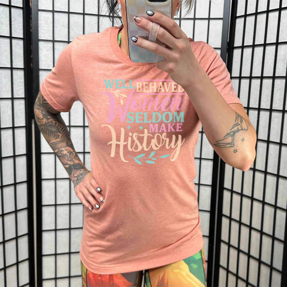 Well Behaved Women Seldom Make History Shirt Unisex - Image 11
