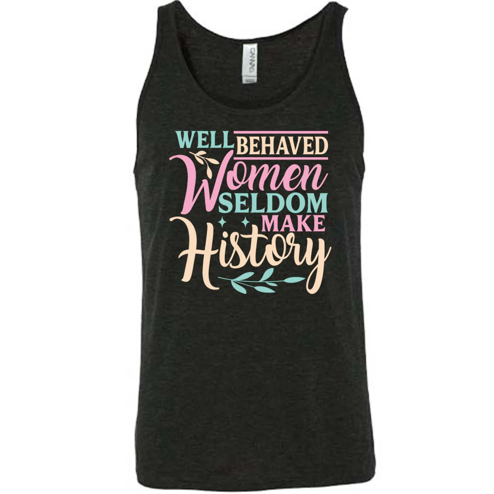 Well Behaved Women Seldom Make History Shirt Unisex - Image 2