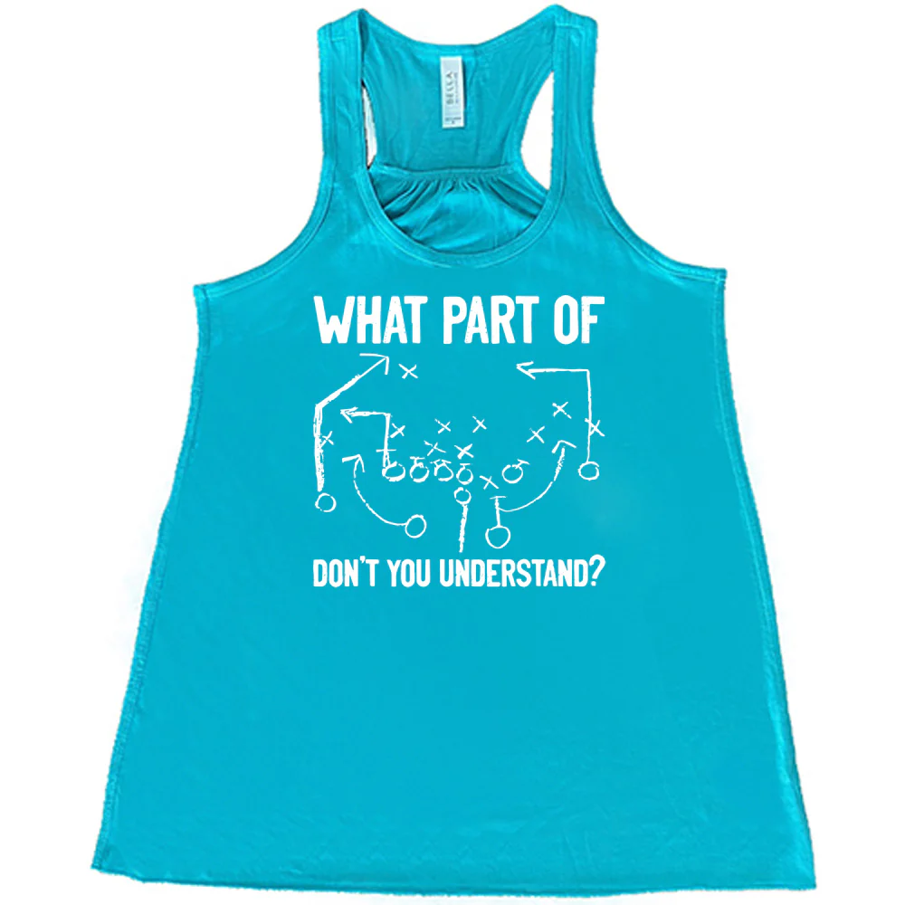 What Part Of Football Plays Don't You Understand? Shirt - Image 6