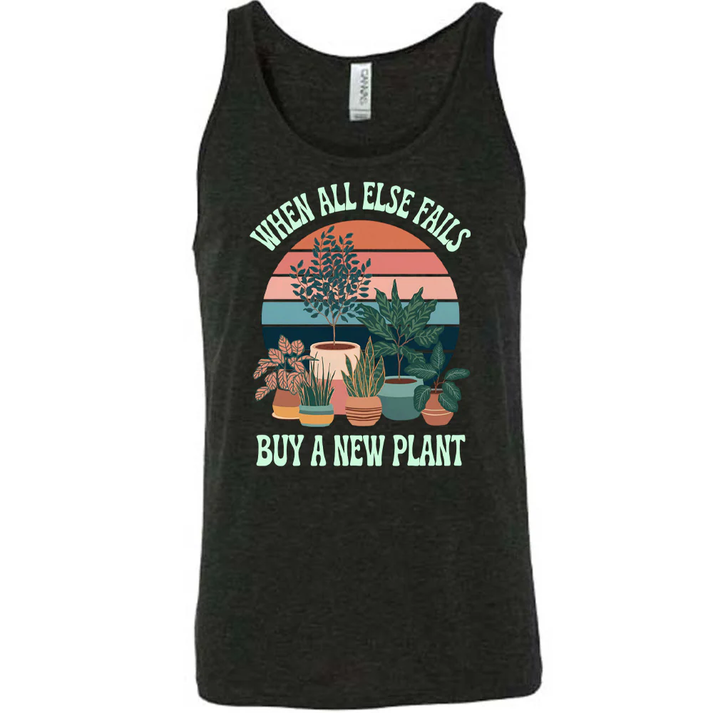 When All Else Fails Buy A New Plant Shirt Unisex - Image 3