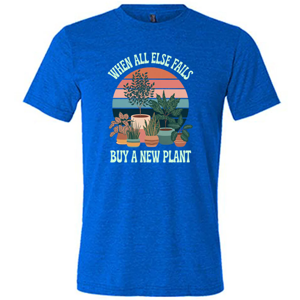 When All Else Fails Buy A New Plant Shirt Unisex - Image 4