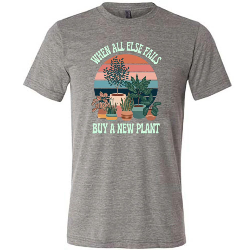 When All Else Fails Buy A New Plant Shirt Unisex - Image 6