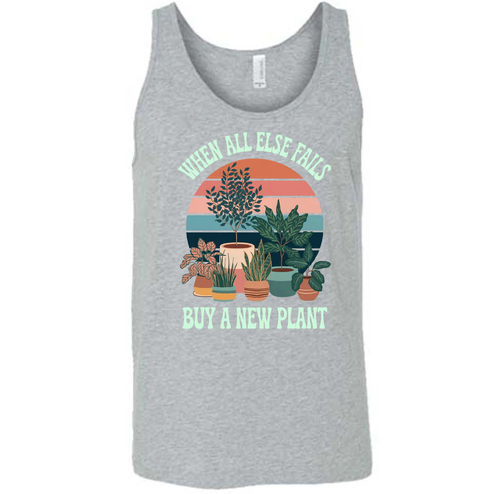 When All Else Fails Buy A New Plant Shirt Unisex - Image 7