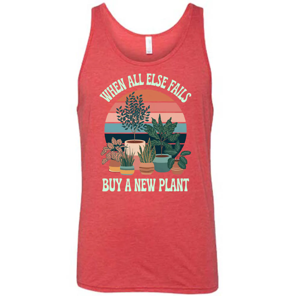 When All Else Fails Buy A New Plant Shirt Unisex - Image 9