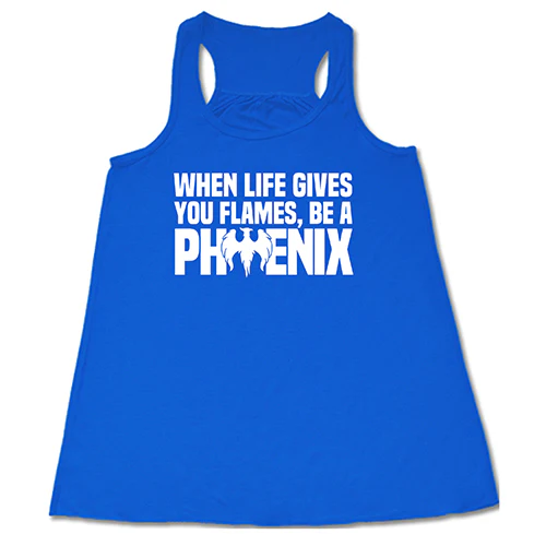 When Life Gives You Flames, Be A Phoenix Shirt - Image 3