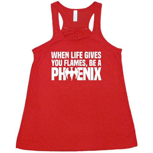 When Life Gives You Flames, Be A Phoenix Shirt - Image 5