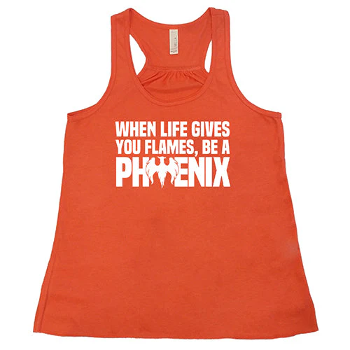When Life Gives You Flames, Be A Phoenix Shirt - Image 6