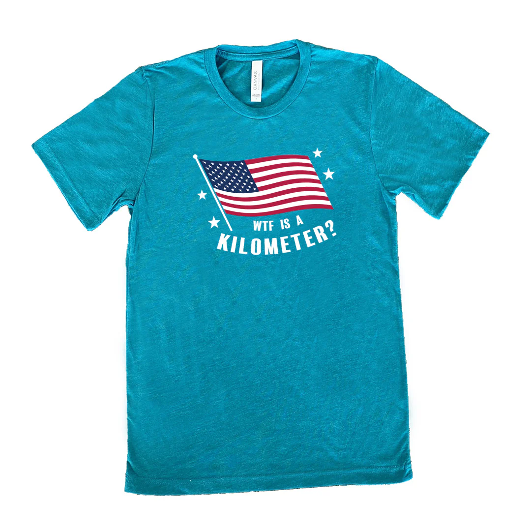 WTF Is A Kilometer? Shirt Unisex - Image 10