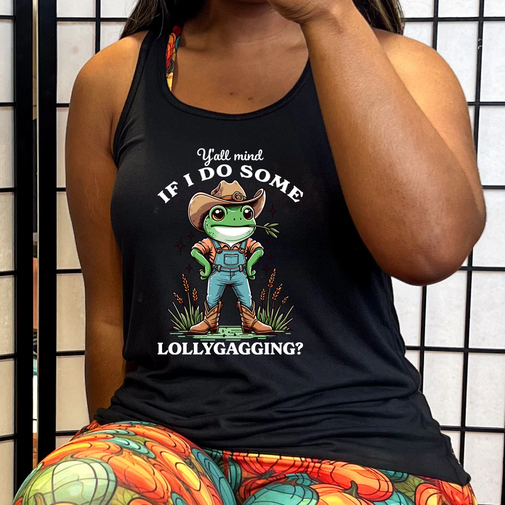 Ya'll Mind If I Do Some Lollygagging Shirt