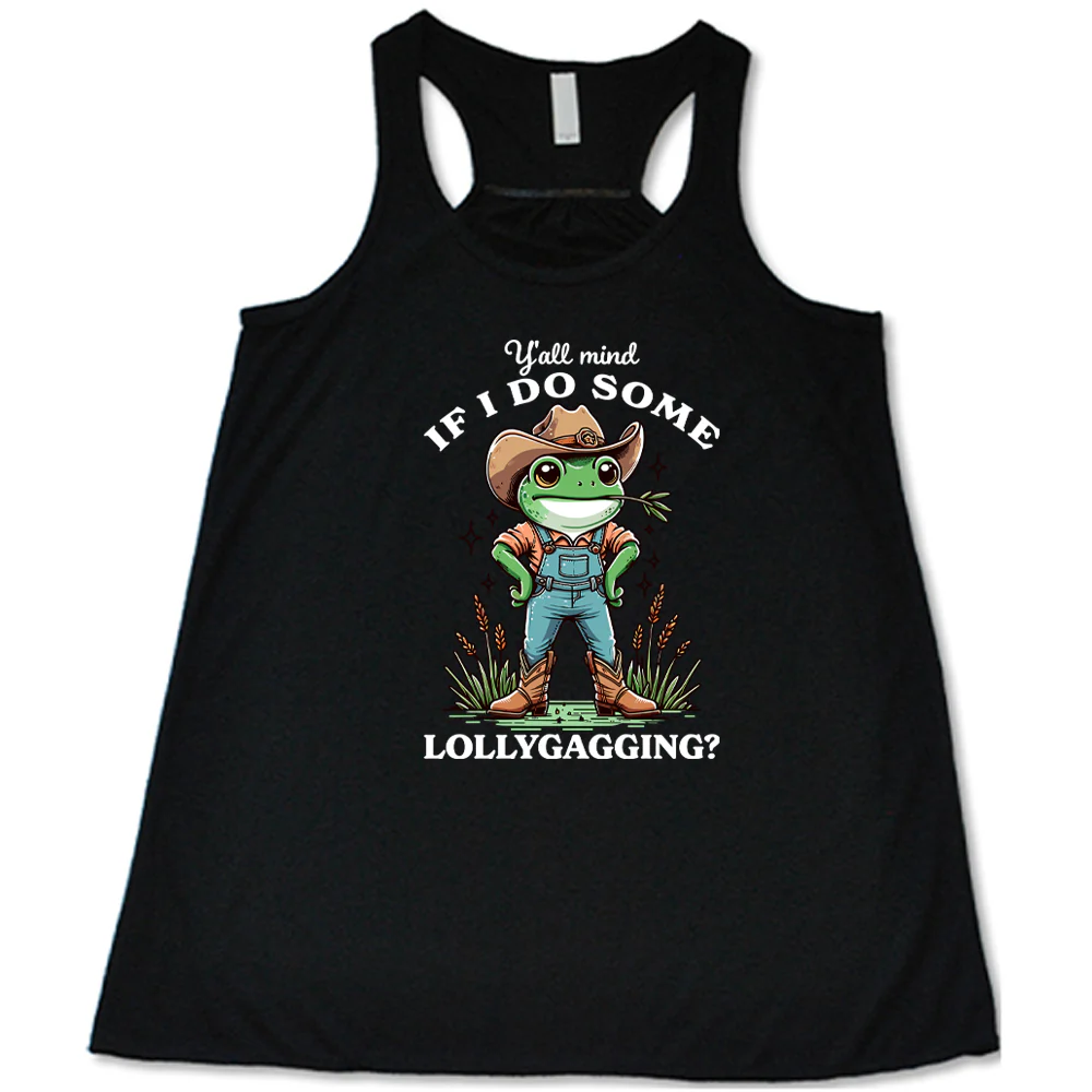Ya'll Mind If I Do Some Lollygagging Shirt - Image 2