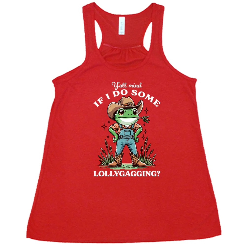 Ya'll Mind If I Do Some Lollygagging Shirt - Image 4