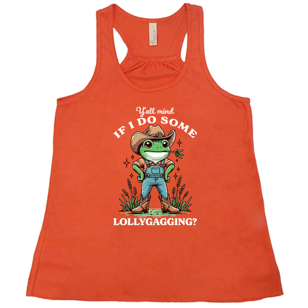 Ya'll Mind If I Do Some Lollygagging Shirt - Image 7