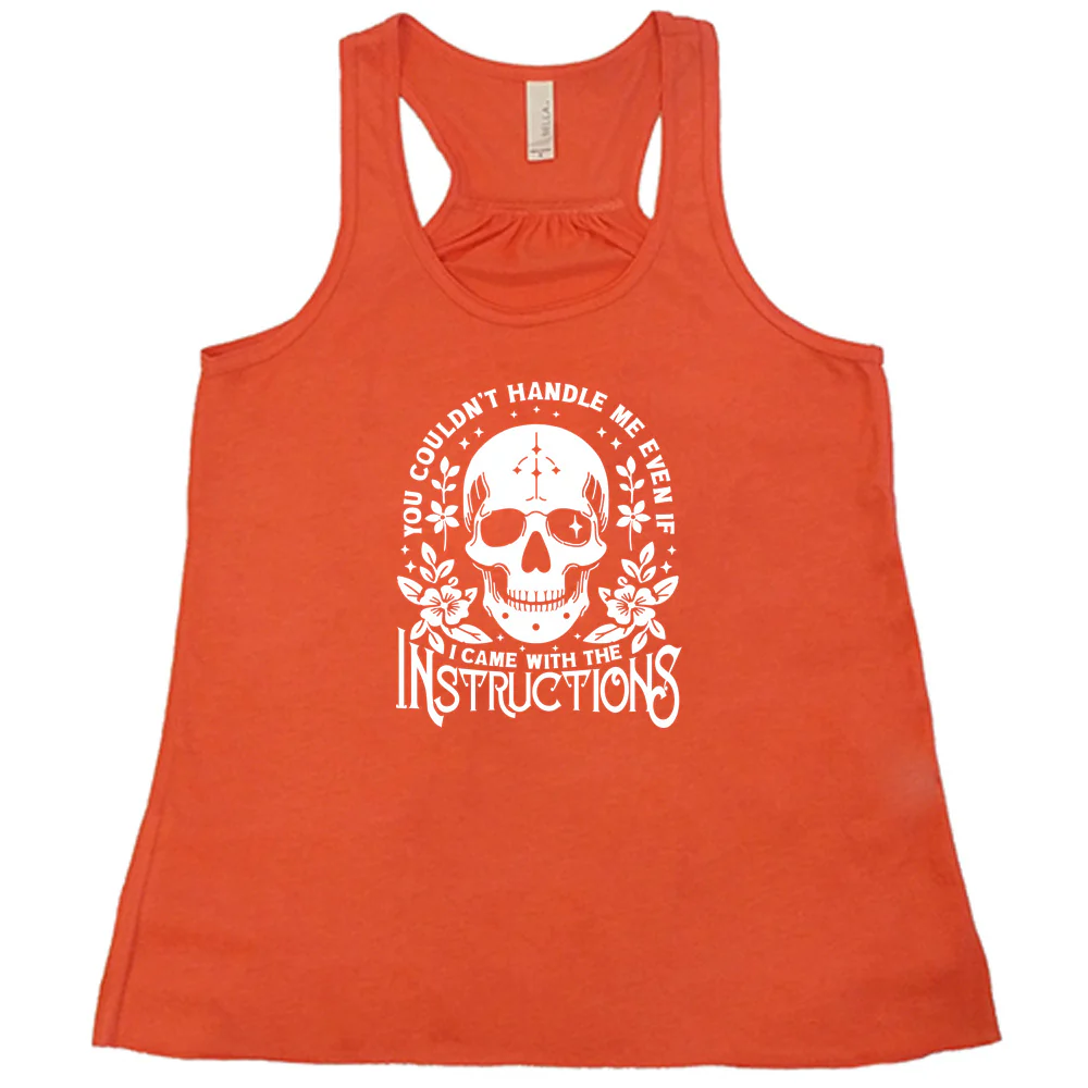 You Couldn't Handle Me Even If I Came With The Instructions Shirt - Image 4