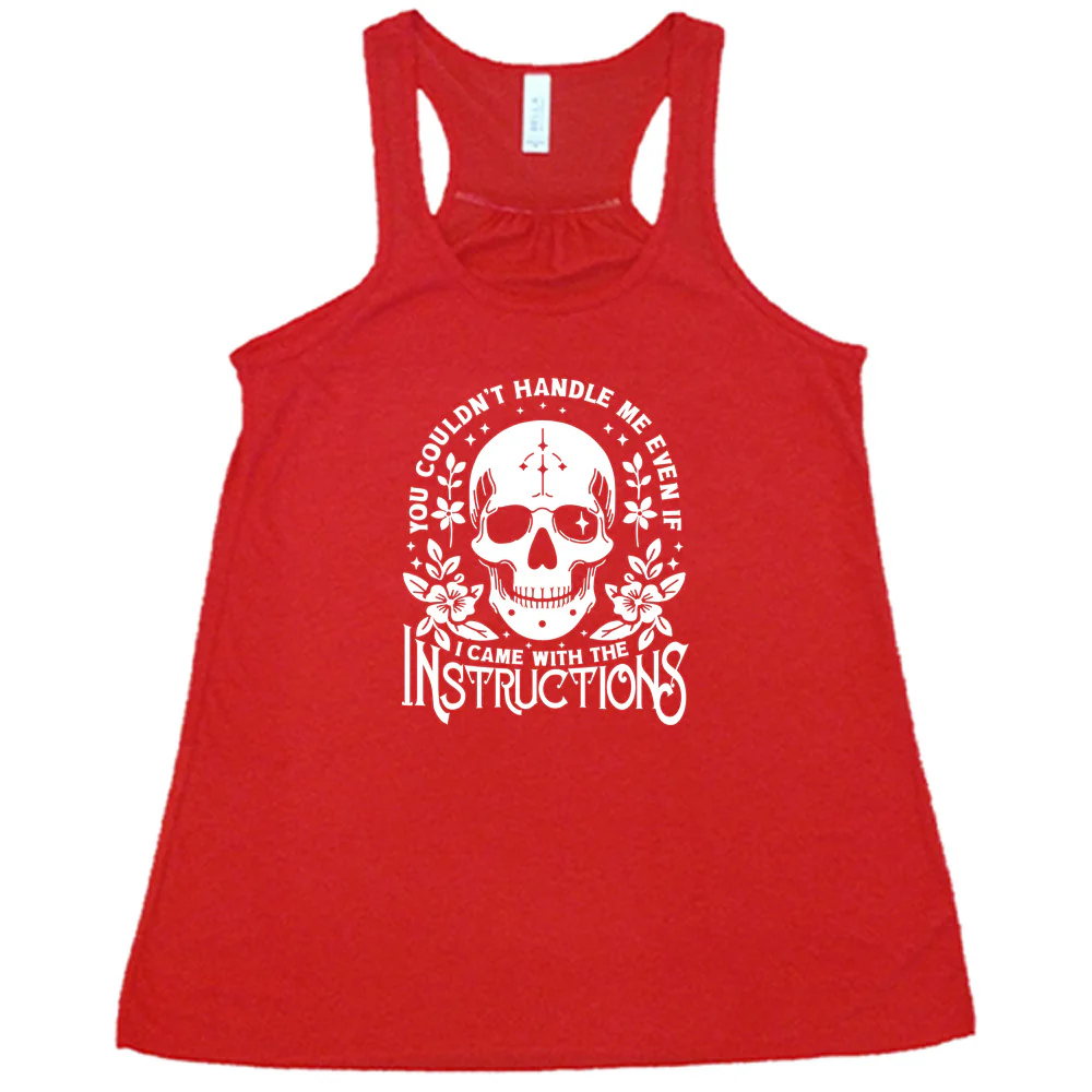 You Couldn't Handle Me Even If I Came With The Instructions Shirt - Image 6