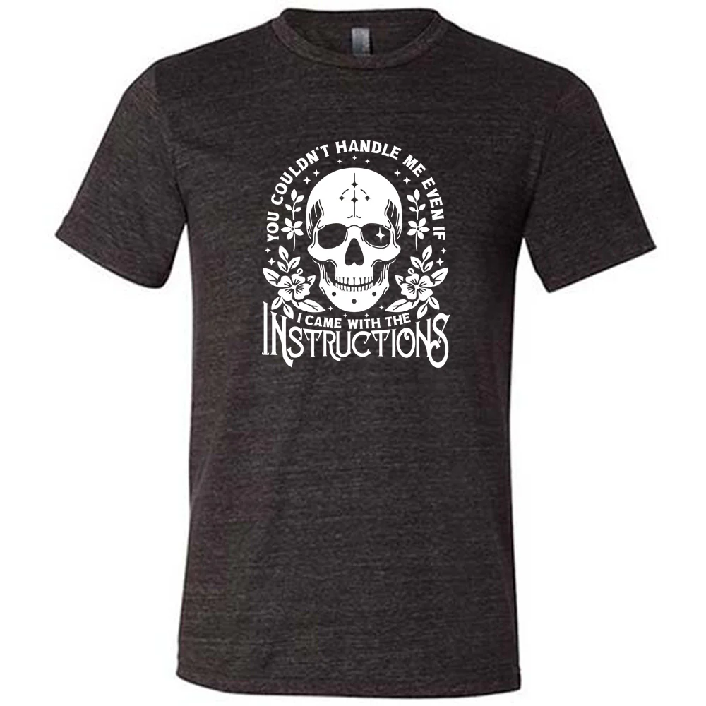 You Couldn't Handle Me Even If I Came With The Instructions Shirt Unisex - Image 2