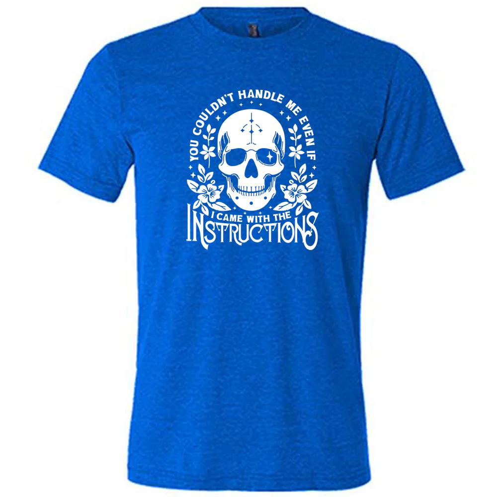 You Couldn't Handle Me Even If I Came With The Instructions Shirt Unisex - Image 6