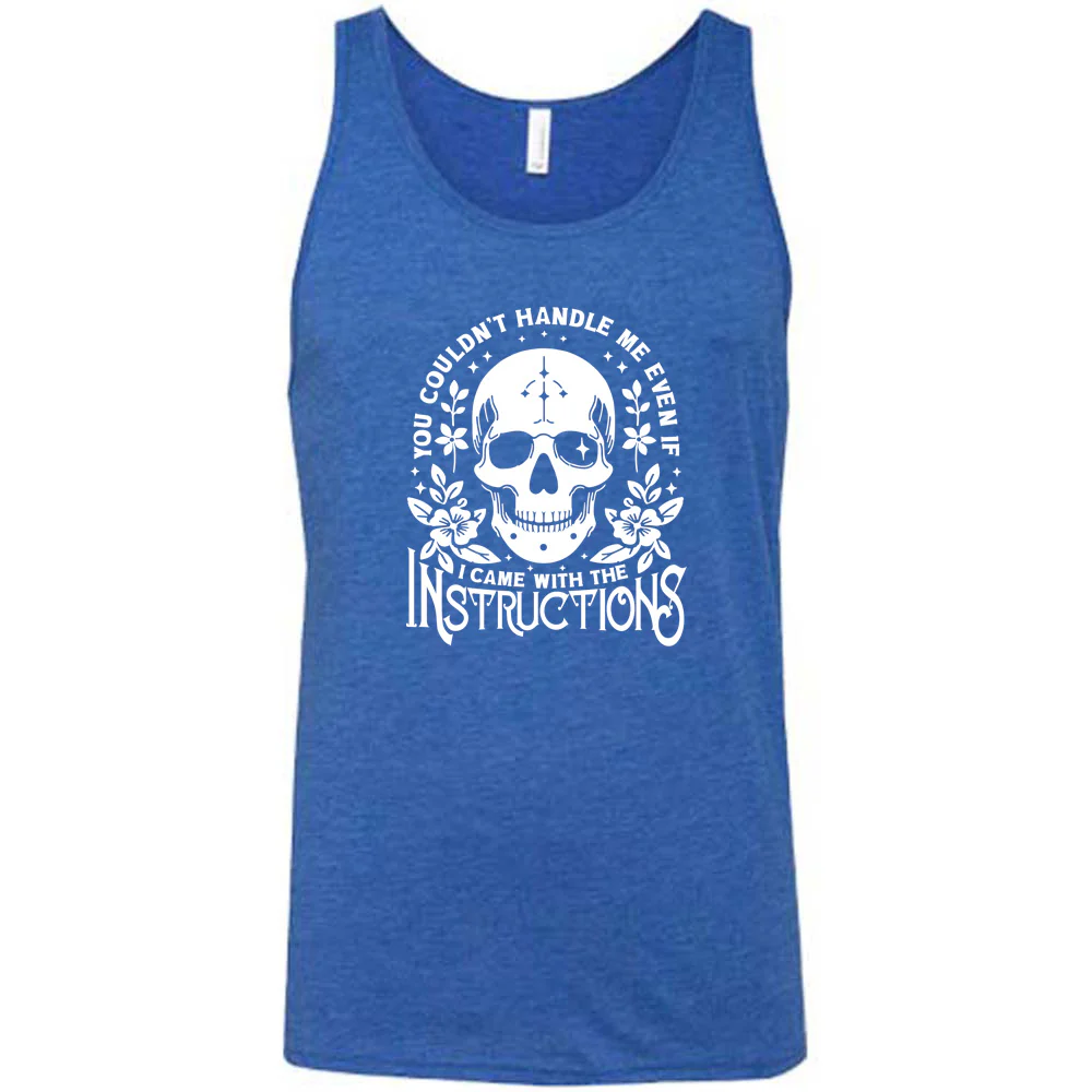 You Couldn't Handle Me Even If I Came With The Instructions Shirt Unisex - Image 7