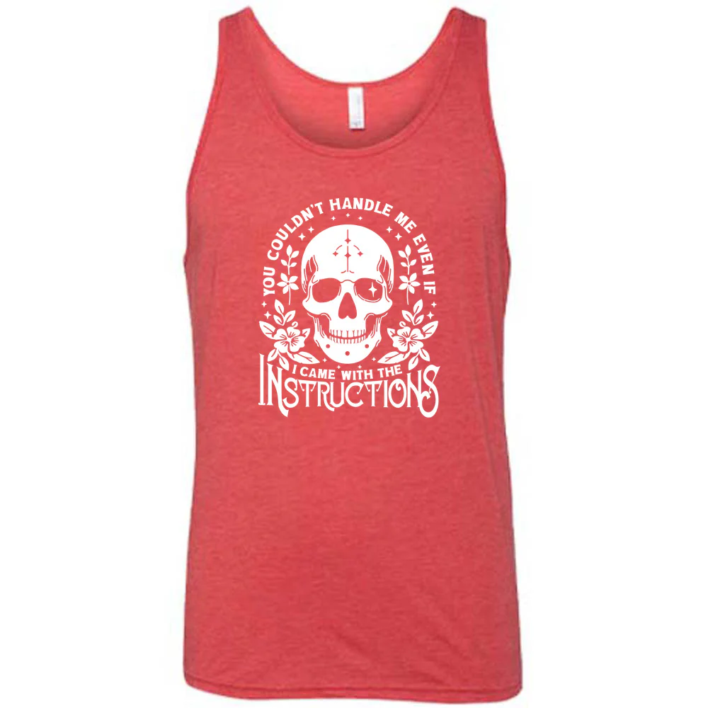 You Couldn't Handle Me Even If I Came With The Instructions Shirt Unisex - Image 9