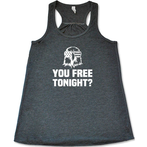 You Free Tonight Shirt - Image 6