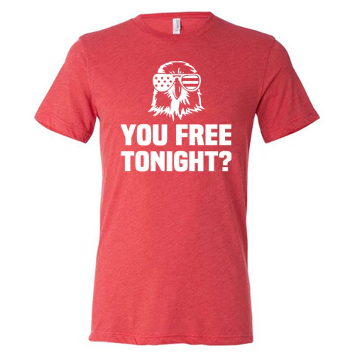 You Free Tonight Shirt Unisex - Image 2